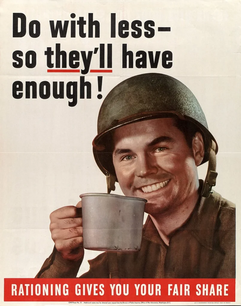 A 1943 poster titled “Do With Less – So They’ll Have Enough!” shows a smiling soldier lifting a tin cup, promoting wartime rationing with the message that it gives everyone their fair share.