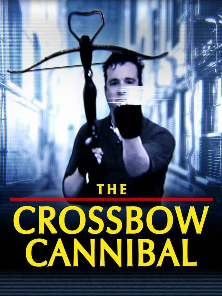 The poster for Stephen Griffith's documentary, titled 'The Crossbow Cannibal'. This documentary is available on Amazon Prime, in the United Kingdom.